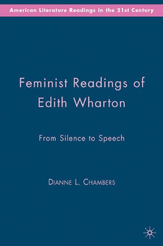Feminist Readings Of Edith Wharton From Silence To Speech American Literature Readings In The 21st Century 1st Edition Dianne L Chambers