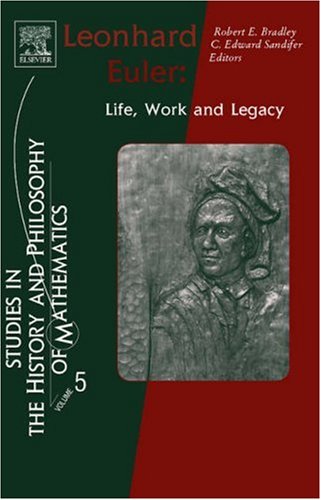 Leonhard Euler Life Work And Legacy 2007 Robert E Bradley Ed