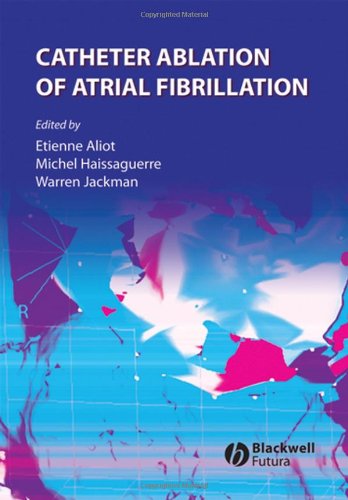 Catheter Ablation Of Atrial Fibrillation 1st Edition Etienne Aliot