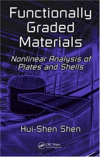 Functionally Graded Materials Nonlinear Analysis Of Plates And Shells 1st Edition Huishen Shen