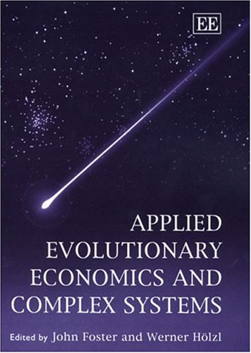 Applied Evolutionary Economics And Complex Systems John Foster
