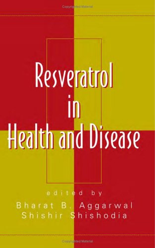 Resveratrol In Health And Disease Oxidative Stress And Disease 1st Edition Bharat B Aggarwal