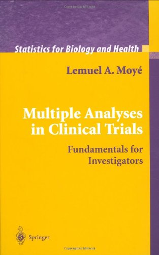 Multiple Analyses In Clinical Trials Fundamentals For Investigators 1st Edition Lemuel A Moy