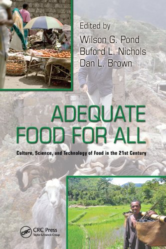 Adequate Food For All Culture Science And Technology Of Food In The 21st Century 1st Edition Wilson G Pond