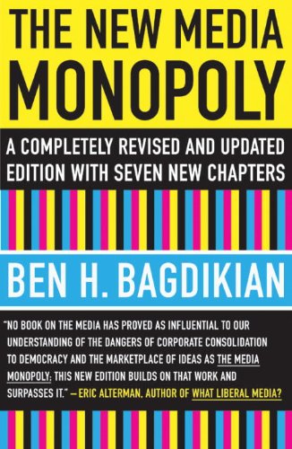 The New Media Monopoly Ben H Bagdikian Den Emeritus