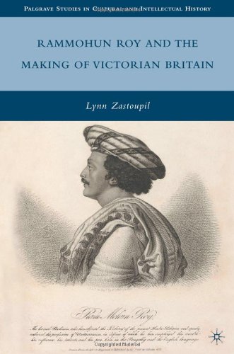 Rammohun Roy And The Making Of Victorian Britain Palgrave Studies In Cultural And Intellectual History Lynn Zastoupil