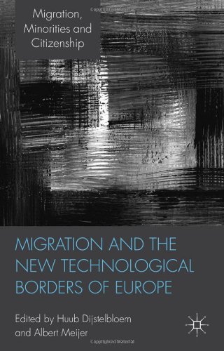 Migration And The New Technological Borders Of Europe Migration Minorities And Citizenship Huub Dijstelbloem