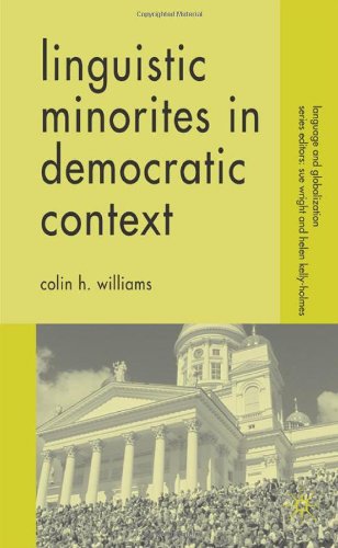 Linguistic Minorities In Democratic Context The One And The Many Language And Globalization Colin H Williams