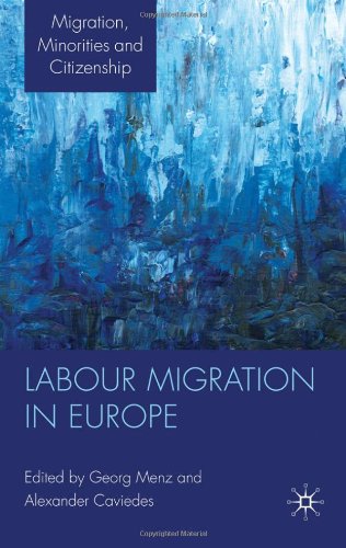 Labour Migration In Europe Migration Minorities And Citizenship 1st Edition Georg Menz