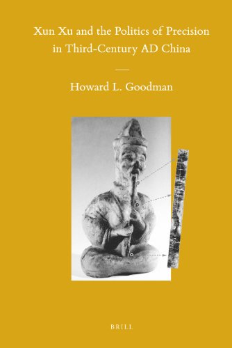 Xun Xu And The Politics Of Precision In Thirdcentury Ad China Howard L Goodman