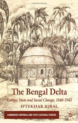 The Bengal Delta Ecology State And Social Change 18401943 Iftekhar Iqbal