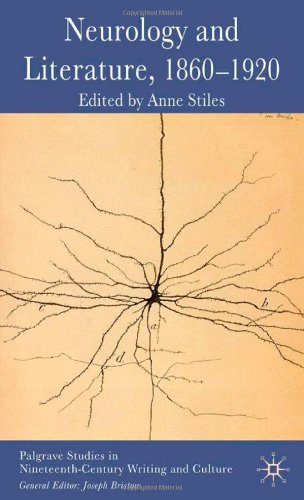 Neurology And Literature 18601920 Palgrave Studies In Nineteenthcentury Writing And Culture First Edition Anne Stiles