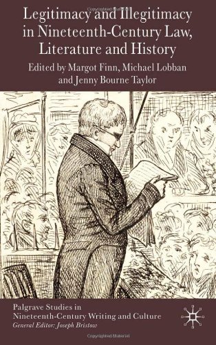Legitimacy And Illegitimacy In Nineteenthcentury Law Literature And History Palgrave Studies In Nineteenthcentury Writing And Culture Margot Finn