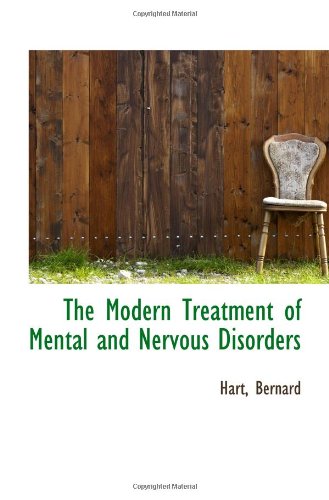 The Modern Treatment Of Mental And Nervous Disorders Hart Bernard