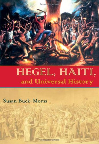 Hegel Haiti And Universal History Pitt Illuminations 1st Susan Buckmorss