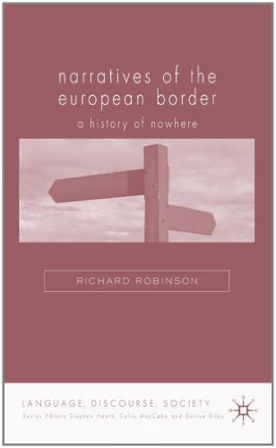 Narratives Of The European Border History Of Nowhere Language Discourse Society First Edition Richard Robinson
