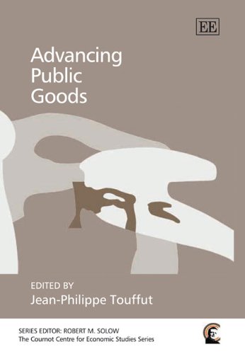 Advancing Public Goods The Cournot Centre For Economic Studies Series Jeanphilippe Touffut