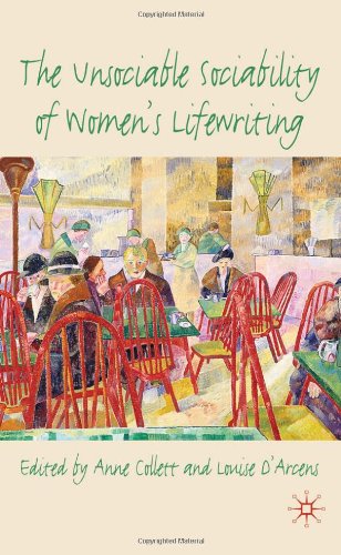 The Unsociable Sociability Of Womens Lifewriting 1st Edition Anne Collett