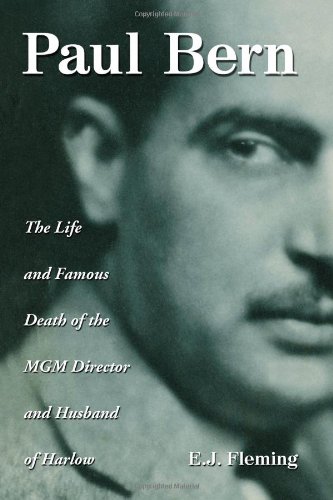 Paul Bern The Life And Famous Death Of The Mgm Director And Husband Of Jean Harlow 2009 E J Fleming
