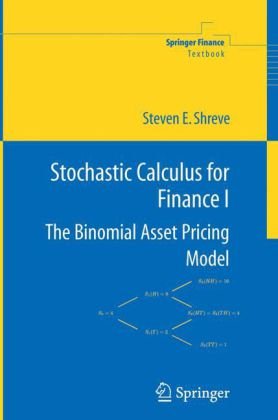 Stochastic Calculus For Finance I The Binomial Asset Pricing Model Springer Finance 1st Edition Steven E Shreve