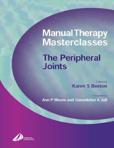 Manual Therapy Masterclassesthe Peripheral Joints 1st Edition Karen Beeton Mphty Bschons Mcsp