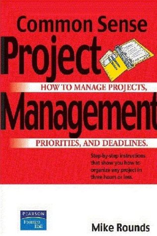 Common Sense Project Management Mike Rounds