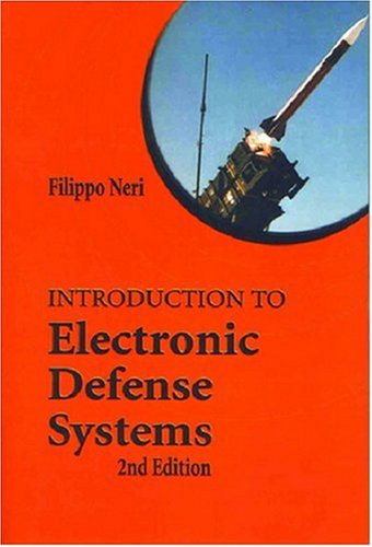 Introduction To Electronic Defense Systems Second Edition Artech House Radar Library 2nd Revised Edition Filippo Neri