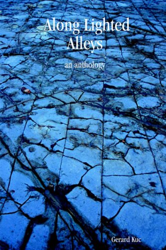Along Lighted Alleys An Anthology Gerard Kuc
