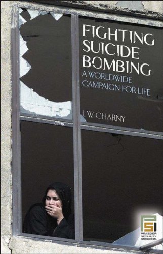 Fighting Suicide Bombing A Worldwide Campaign For Life Iw Charny