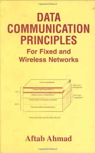 Data Communication Principles For Fixed And Wireless Networks 1st Edition Aftab Ahmad