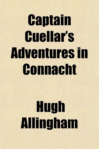 Captain Cuellars Adventures In Connacht Hugh Allingham