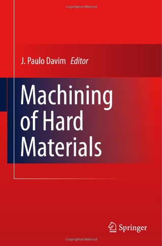 Machining Of Hard Materials 1st Edition Viktor P Astakhov Auth