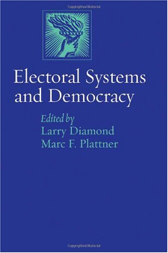 Electoral Systems And Democracy A Journal Of Democracy Book 1st Edition Larry Diamond