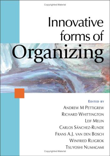 Innovative Forms Of Organizing International Perspectives Professor Andrew M Pettigrew
