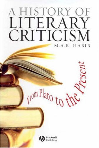 A History Of Literary Criticism And Theory From Plato To The Present 1st Edition M A R Habib
