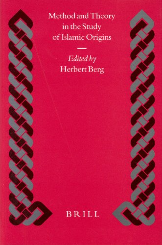 Method And Theory In The Study Of Islamic Origins Herbert Berg