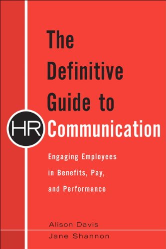 The Definitive Guide To Hr Communication Engaging Employees In Benefits Pay And Performance 1st Edition Alison Davis