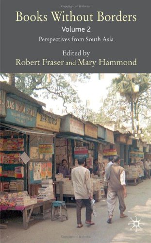 Books Without Borders Volume 2 Perspectives From South Asia Robert Fraser