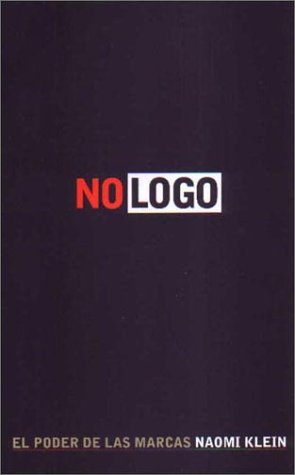 No Logo No Logo Taking Aim At The Brand Bullies Naomi Klein
