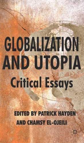 Globalization And Utopia Critical Essays Patrick Hayden Chamsy Elojeili