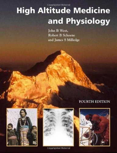 High Altitude Medicine And Physiology 4th Edition John B West