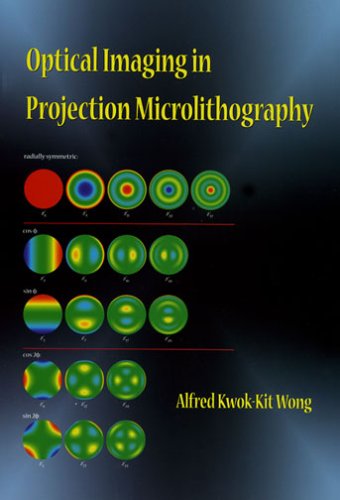Optical Imaging In Projection Microlithography Illustrated Edition Alfred Kwokkit Wong