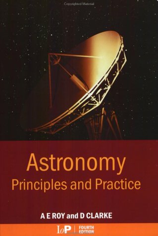Astronomy Principles And Practice Fourth Edition 4th Edition Ae Roy