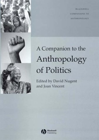 A Companion To The Anthropology Of Politics David Nugent Ed
