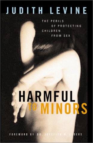 Harmful To Minors The Perils Of Protecting Children From Sex 1st Edition Judith Levine
