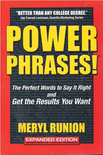 Powerphrases The Perfect Words To Say It Right And Get The Results You Want 2nd Meryl Runion