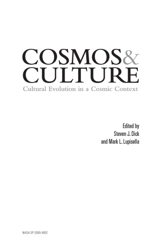 Cosmos Culture Cultural Evolution In A Cosmic Context First Steven J Dick