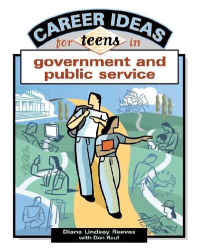 Career Ideas For Teens In Government And Public Service Illustrated Edition Diane Lindsey Reeves