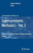 Supersymmetric Mechanics Vol 3 Attractors And Black Holes In Supersymmetric Gravity 1st Edition Stefano Bellucci