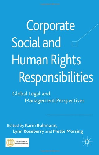 Corporate Social And Human Rights Responsibilities Global Legal And Management Perspectives Karin Buhmann